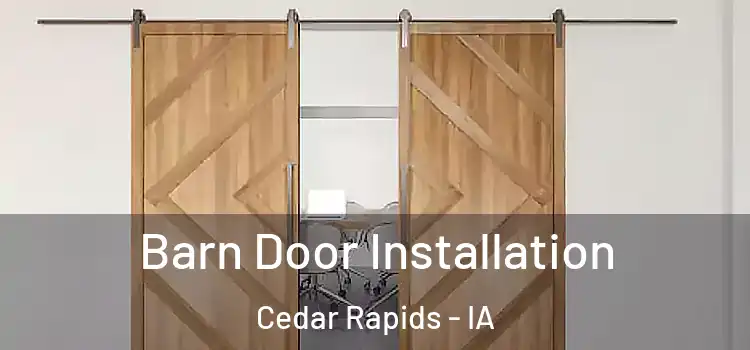Barn Door Installation Cedar Rapids - IA