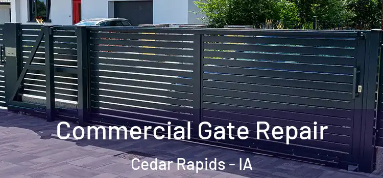 Commercial Gate Repair Cedar Rapids - IA