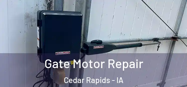 Gate Motor Repair Cedar Rapids - IA