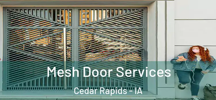 Mesh Door Services Cedar Rapids - IA
