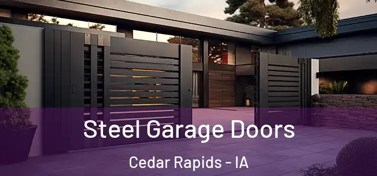 Steel Garage Doors Cedar Rapids - IA