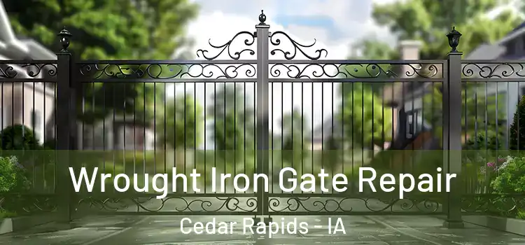 Wrought Iron Gate Repair Cedar Rapids - IA